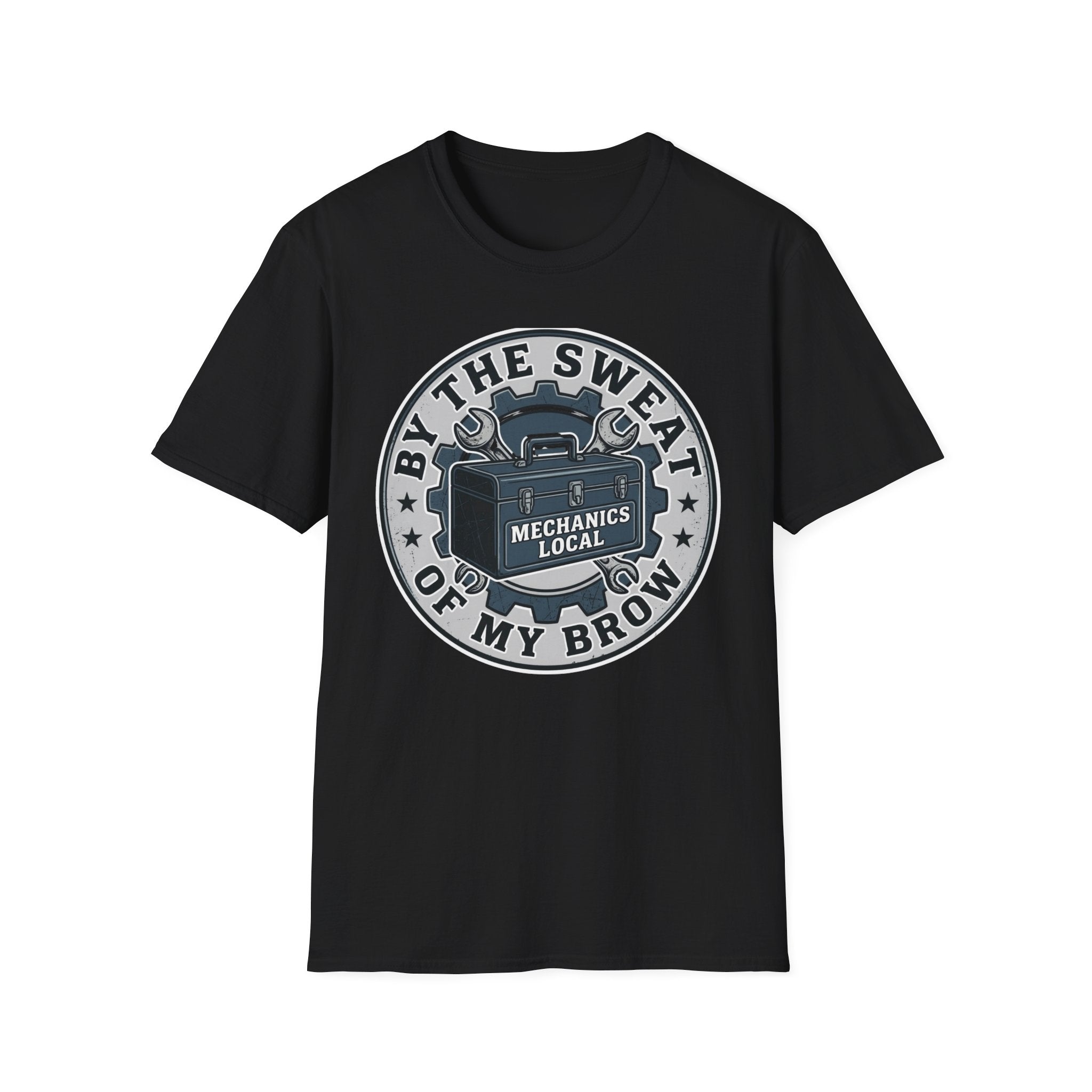 By The Sweat Of My Brow Mechanics Local T-Shirt