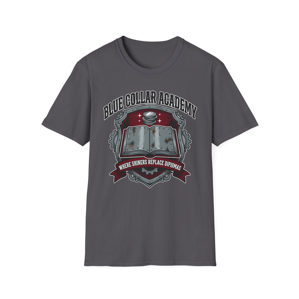 Blue Collar Academy Where Shiners Replace Diplomas T-Shirt