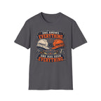 One Knows Everything vs One Has Seen Everything T-Shirt