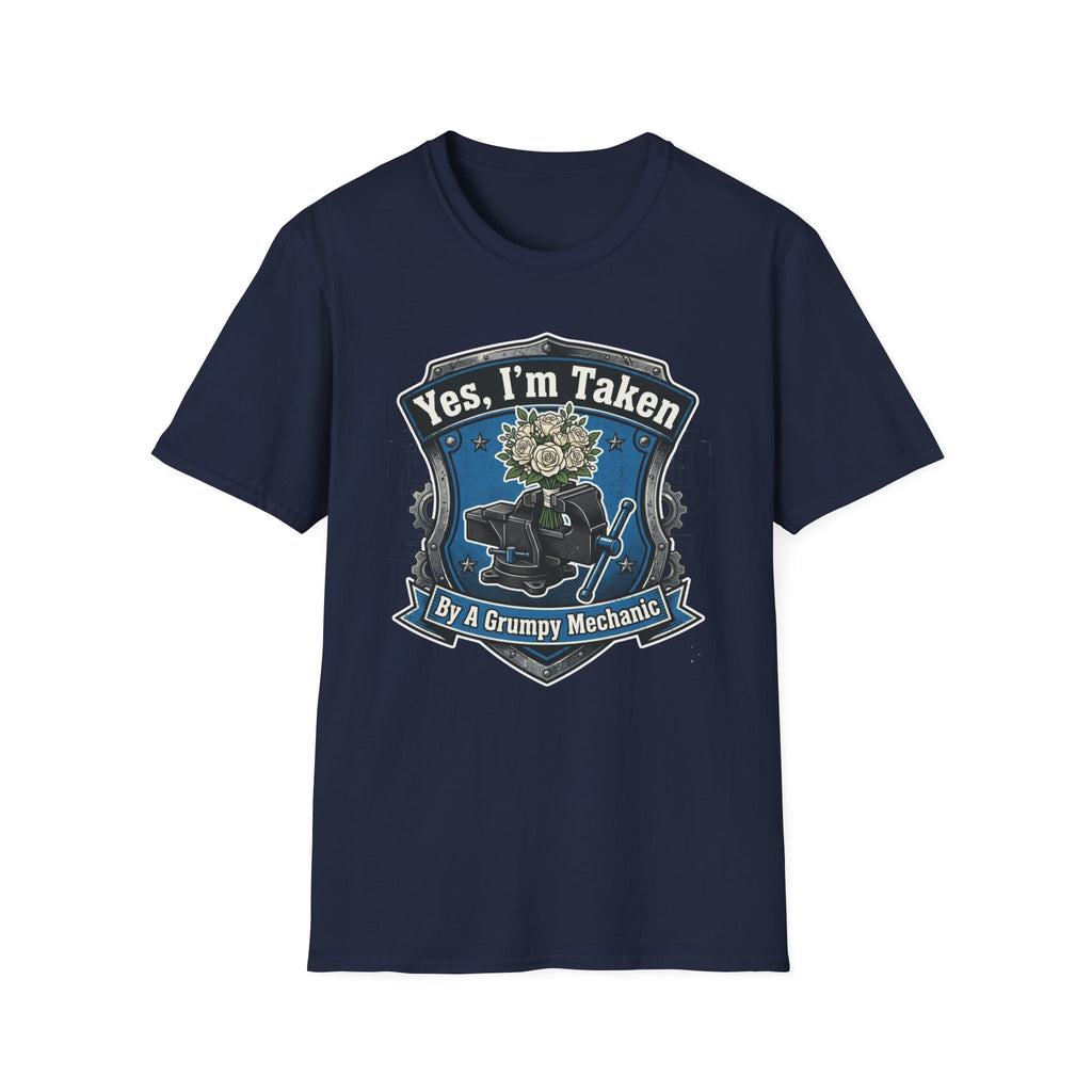 Yes Im Taken By A Grumpy Mechanic T-Shirt