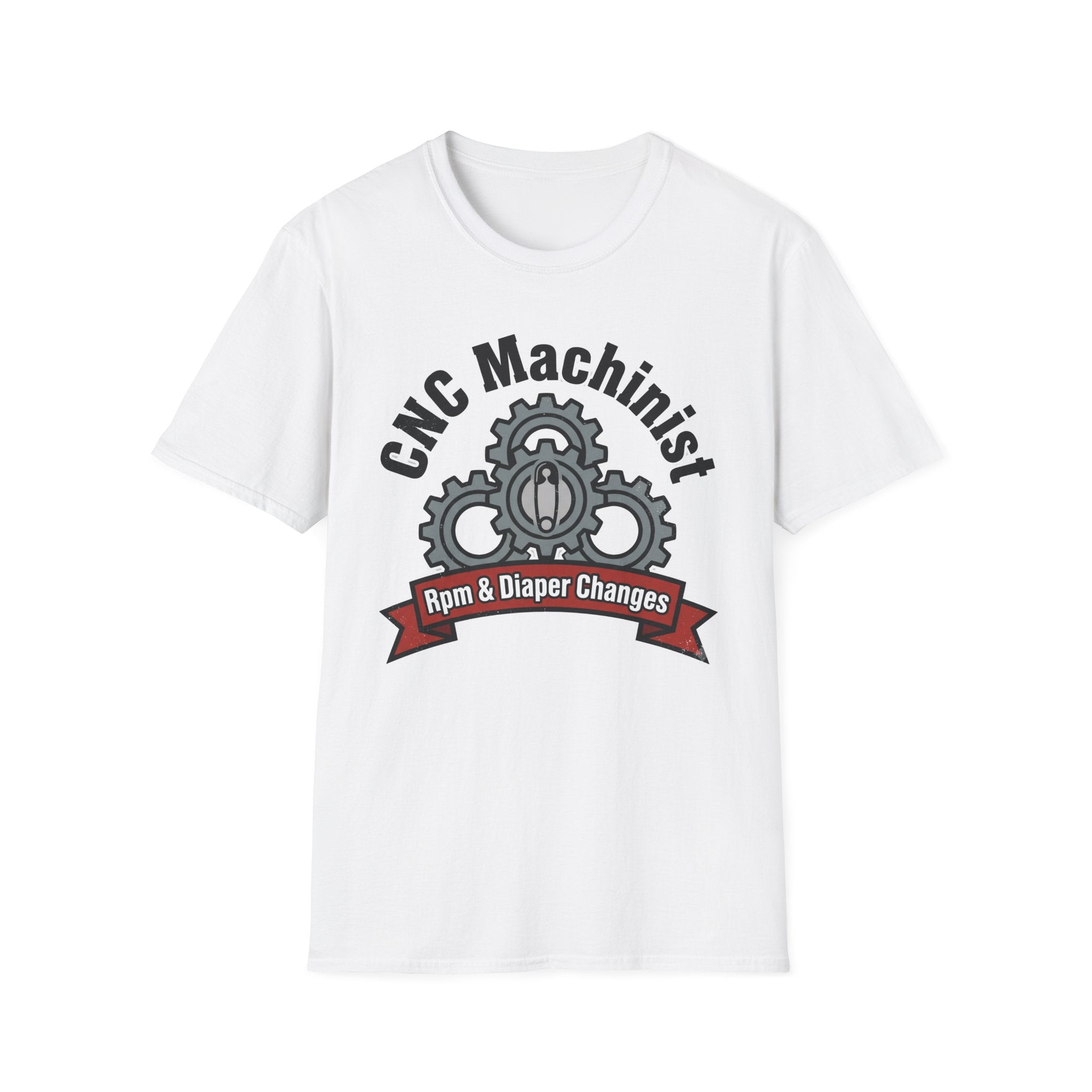 CNC Machinist RPM And Diaper Changes  T-Shirt