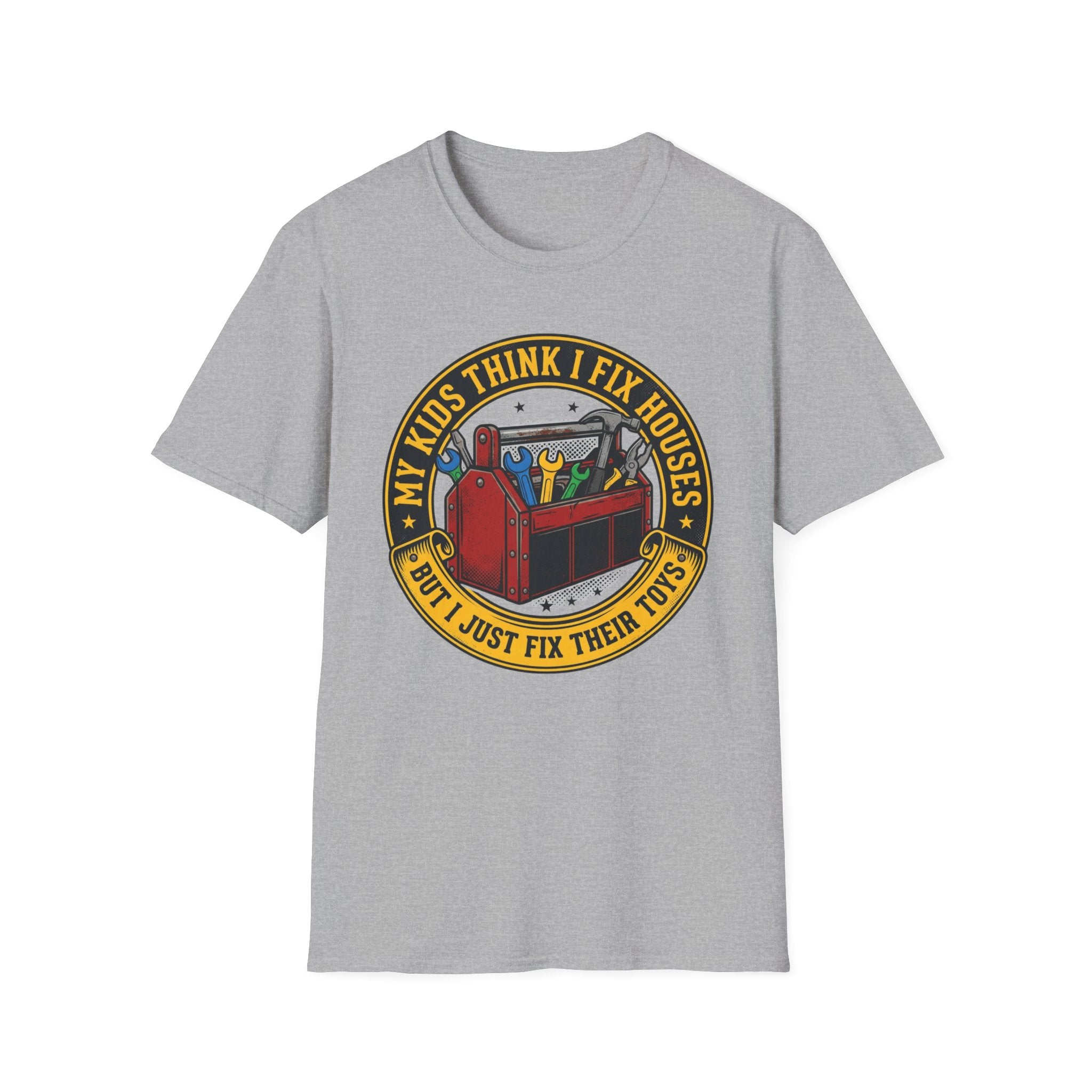 My Kids Think I Fix Houses But I Just Fix Their Toys T-Shirt