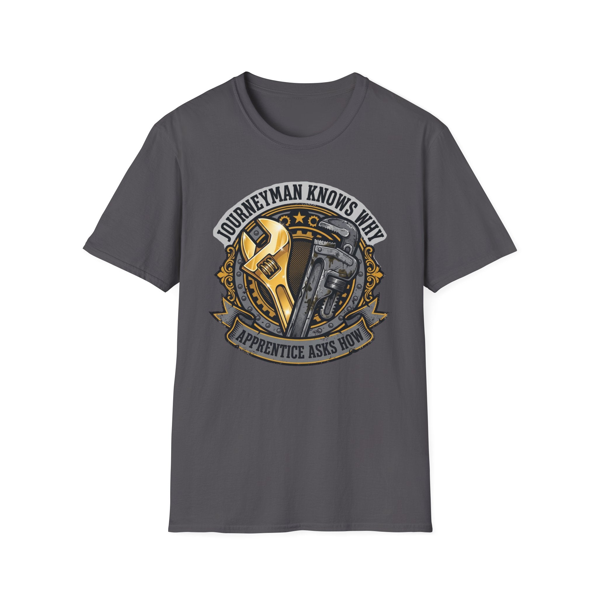 Journeyman Knows Why Apprentice Asks How T-Shirt