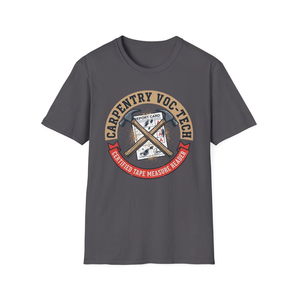 Carpentry Voc-Tech Certified Tape Measure Reader T-Shirt