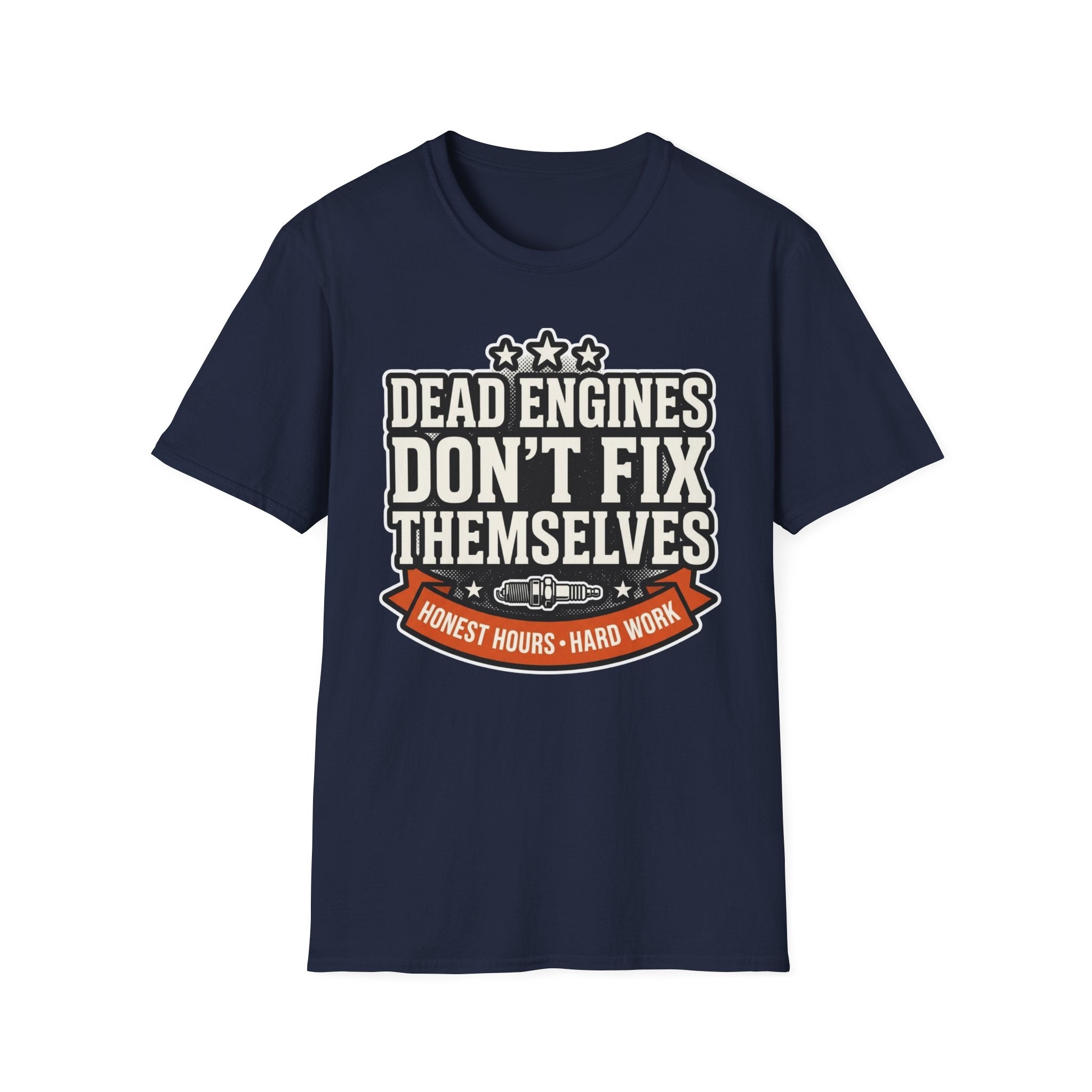 Honest Hours Hard Work Dead Engines Don't Fix Themselves T-Shirt