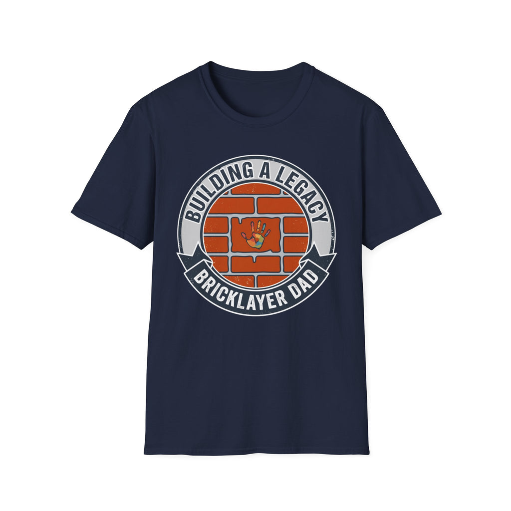 Building A Legacy Bricklayer Dad T-Shirt