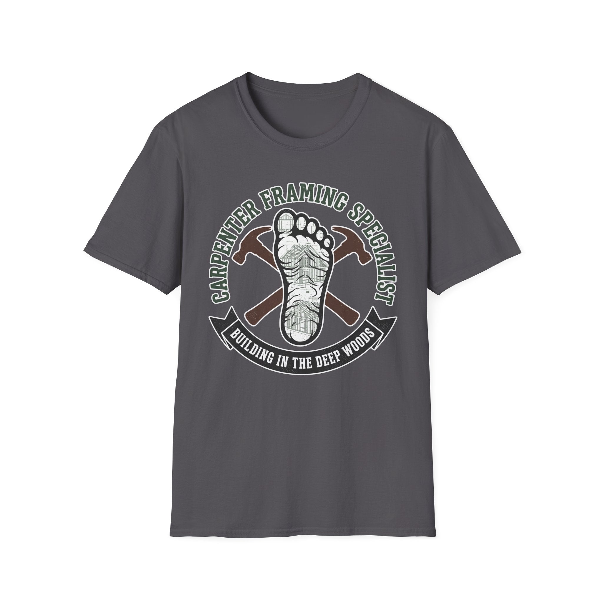 Carpenter Framing Specialist Building In The Deep Woods T-Shirt