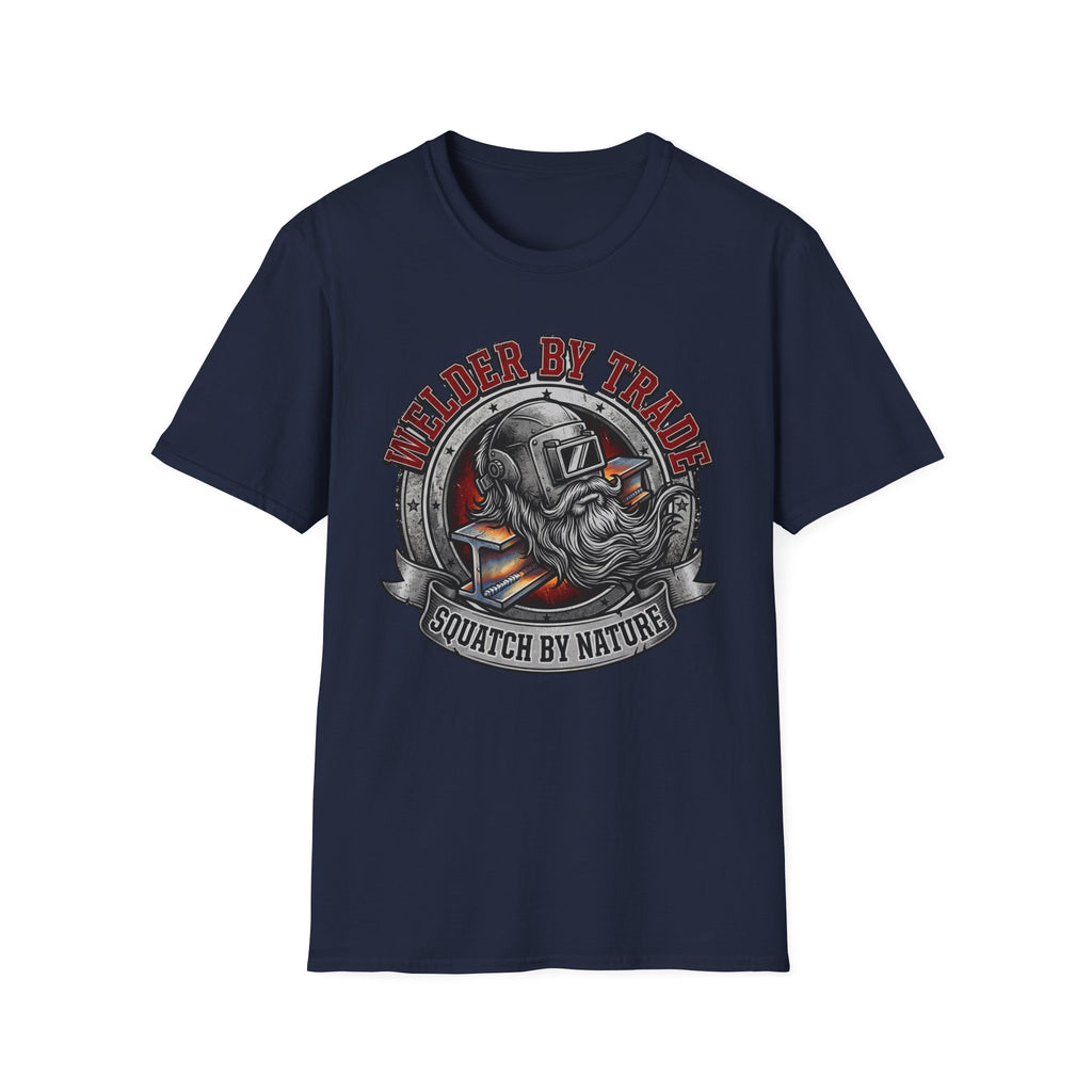 Welder By Trade Squatch By Nature T-Shirt