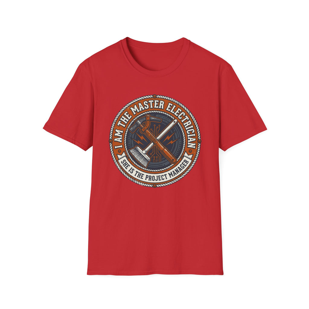 I Am The Master Electrician She Is The Project Manager T-Shirt