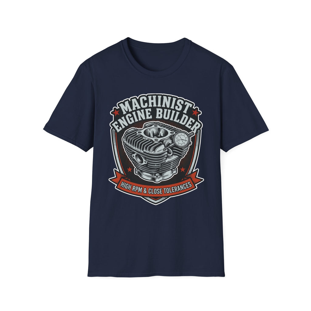 Machinist Engine Builder High RPM & Close Tolerances T-Shirt
