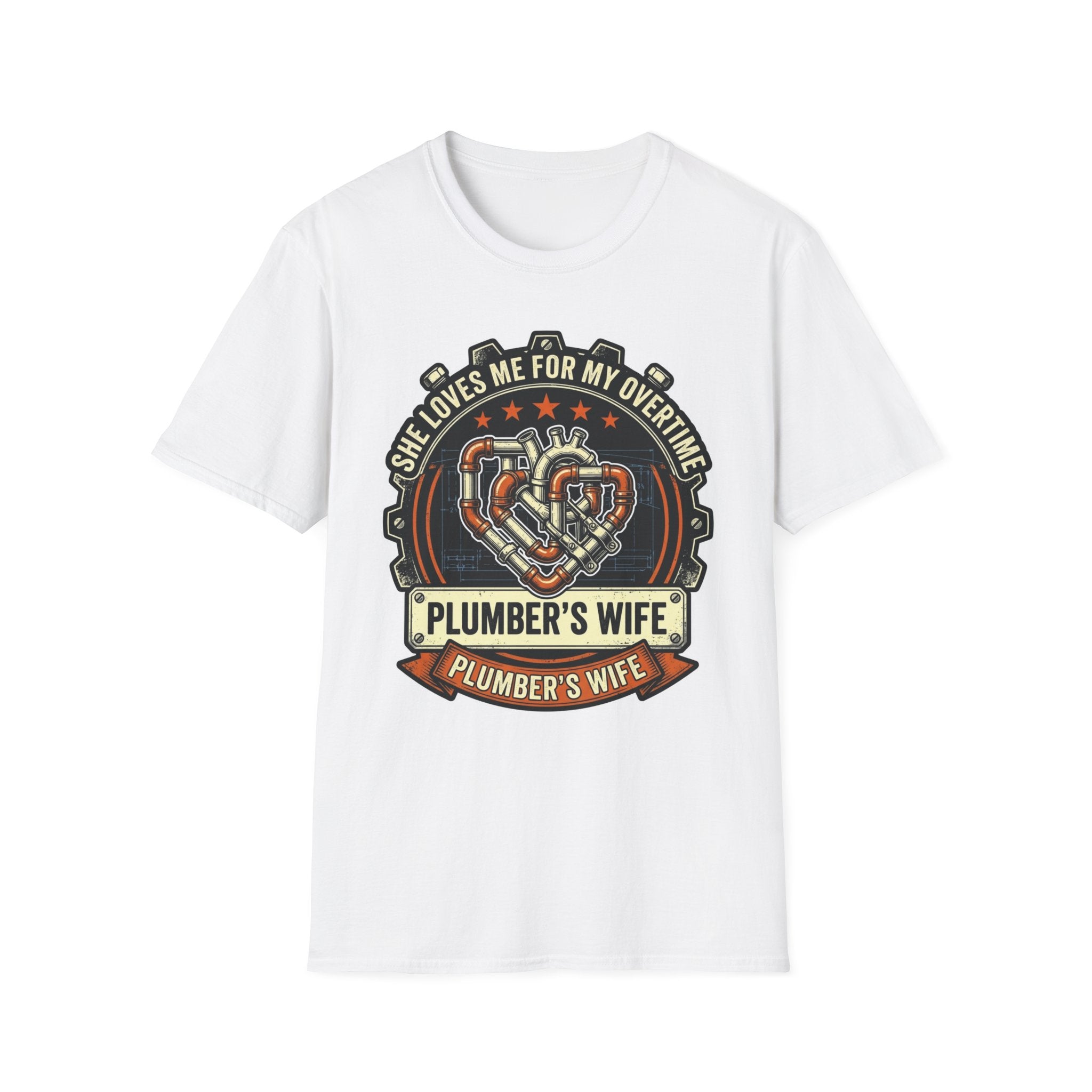 She Loves Me For My Overtime Plumbers Wife T-Shirt
