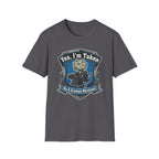 Yes Im Taken By A Grumpy Mechanic T-Shirt