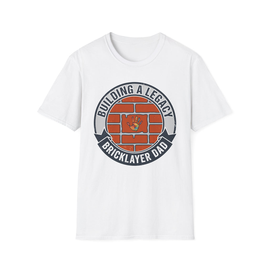 Building A Legacy Bricklayer Dad T-Shirt