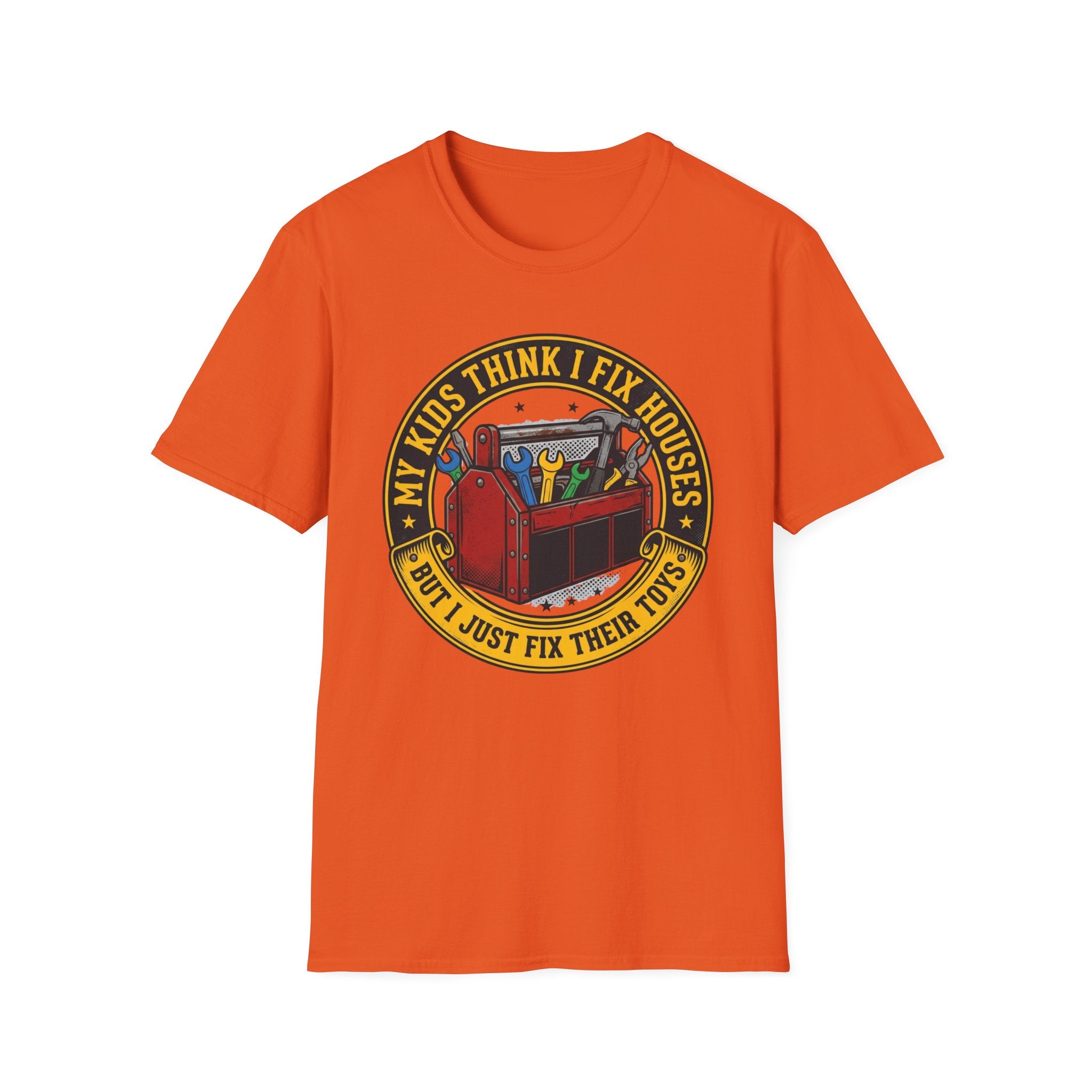 My Kids Think I Fix Houses But I Just Fix Their Toys T-Shirt