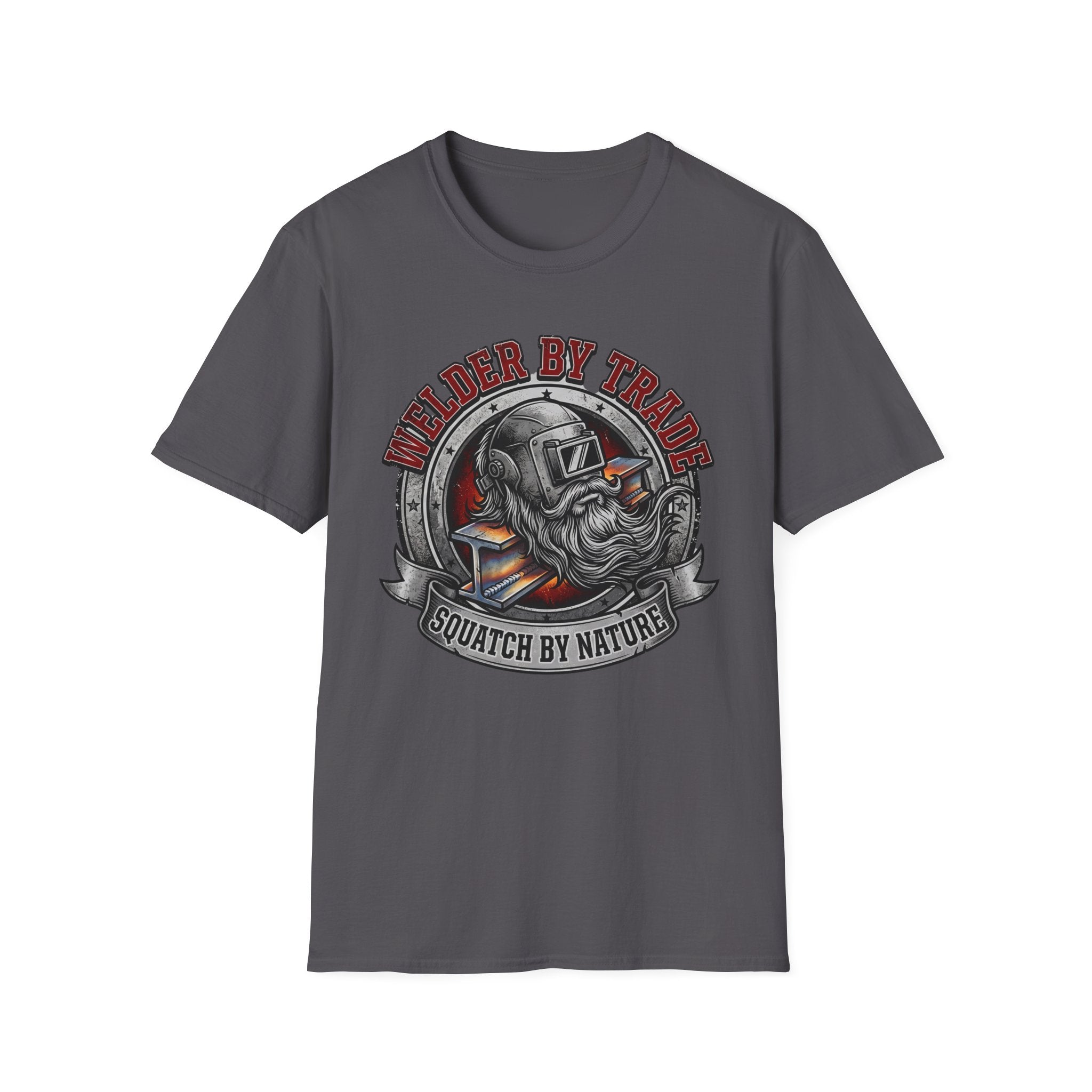 Welder By Trade Squatch By Nature T-Shirt