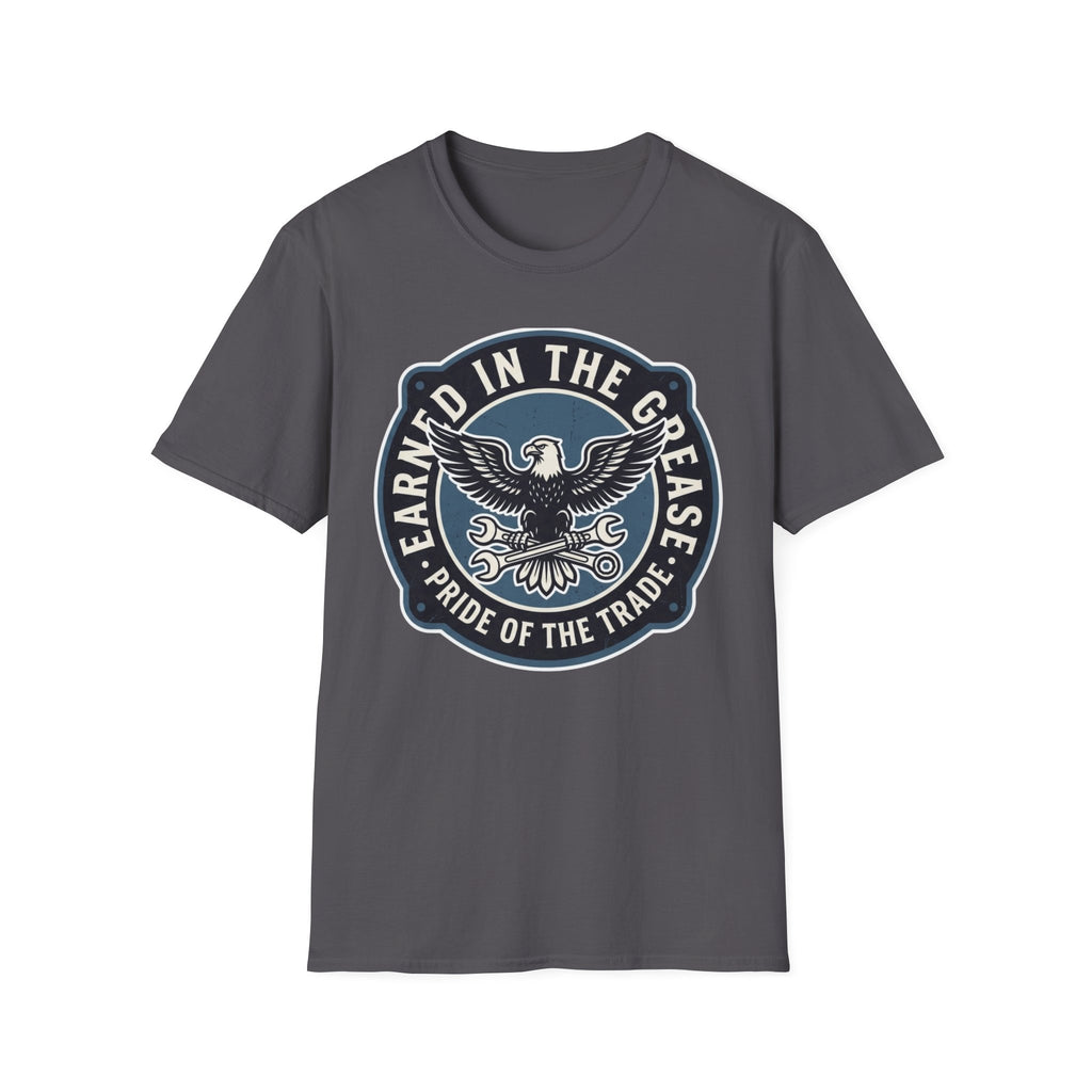 Earned In The Grease Pride Of The Trade T-Shirt
