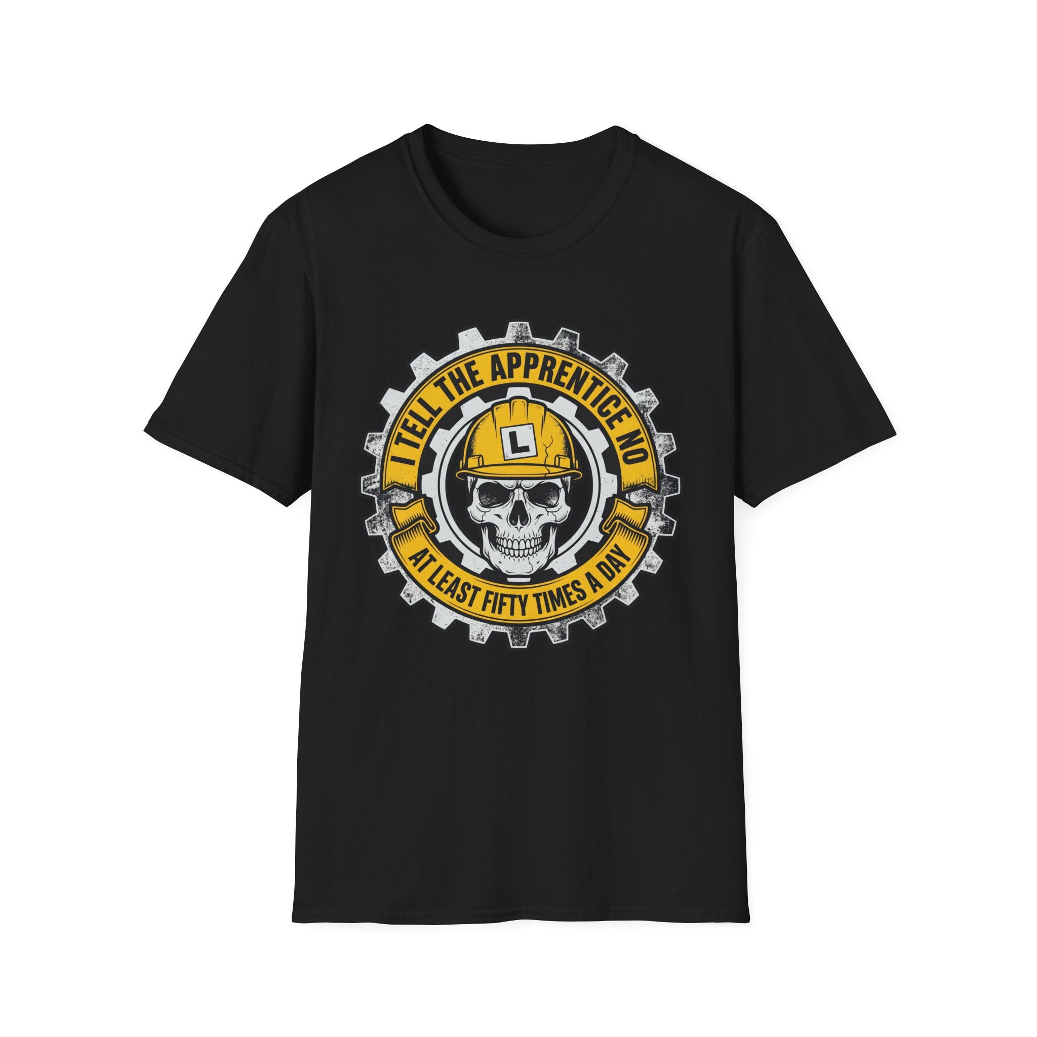 I Tell The Apprentice No At Least Fifty Times A Day T-Shirt