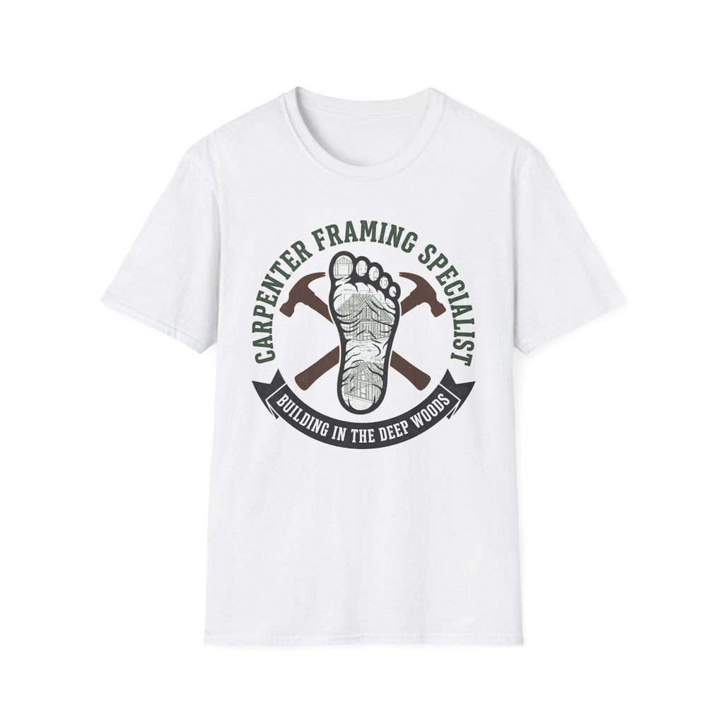 Carpenter Framing Specialist Building In The Deep Woods T-Shirt