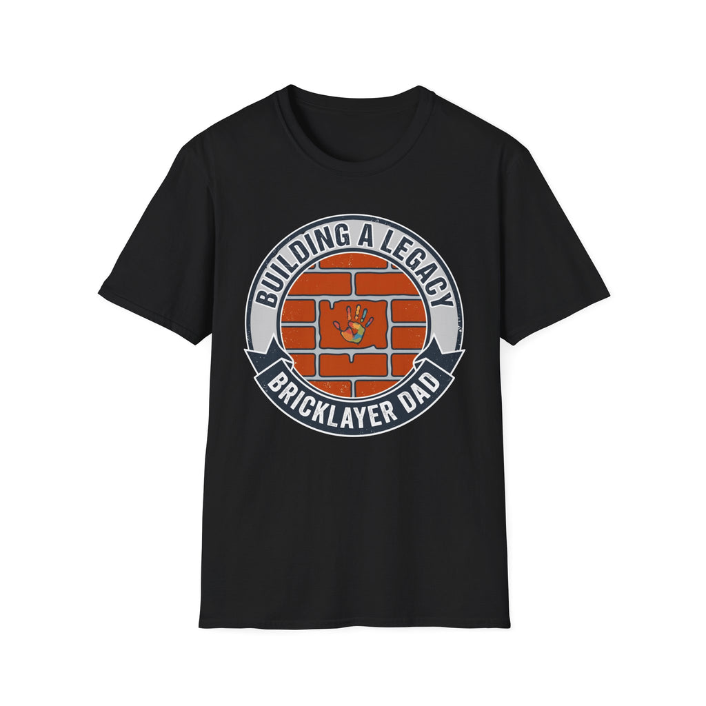 Building A Legacy Bricklayer Dad T-Shirt
