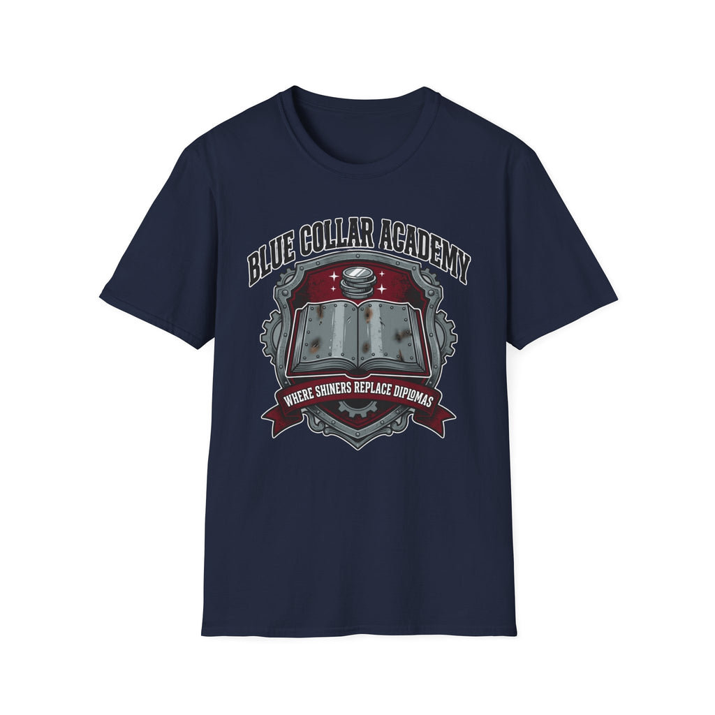 Blue Collar Academy Where Shiners Replace Diplomas T-Shirt