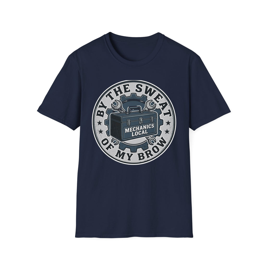 By The Sweat Of My Brow Mechanics Local T-Shirt