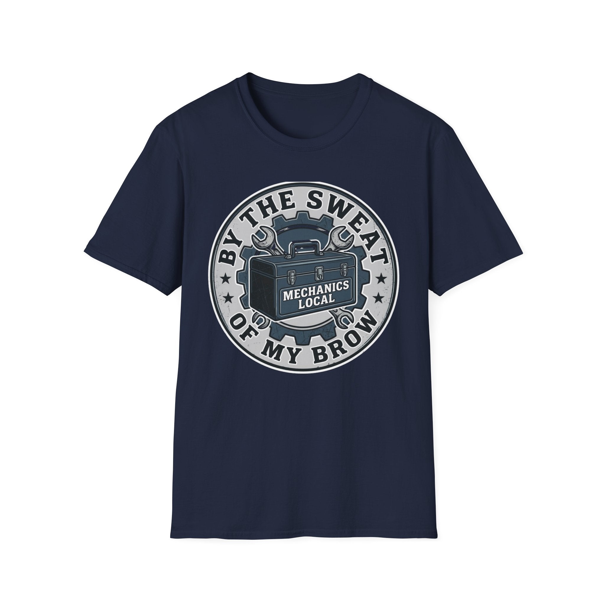 By The Sweat Of My Brow Mechanics Local T-Shirt