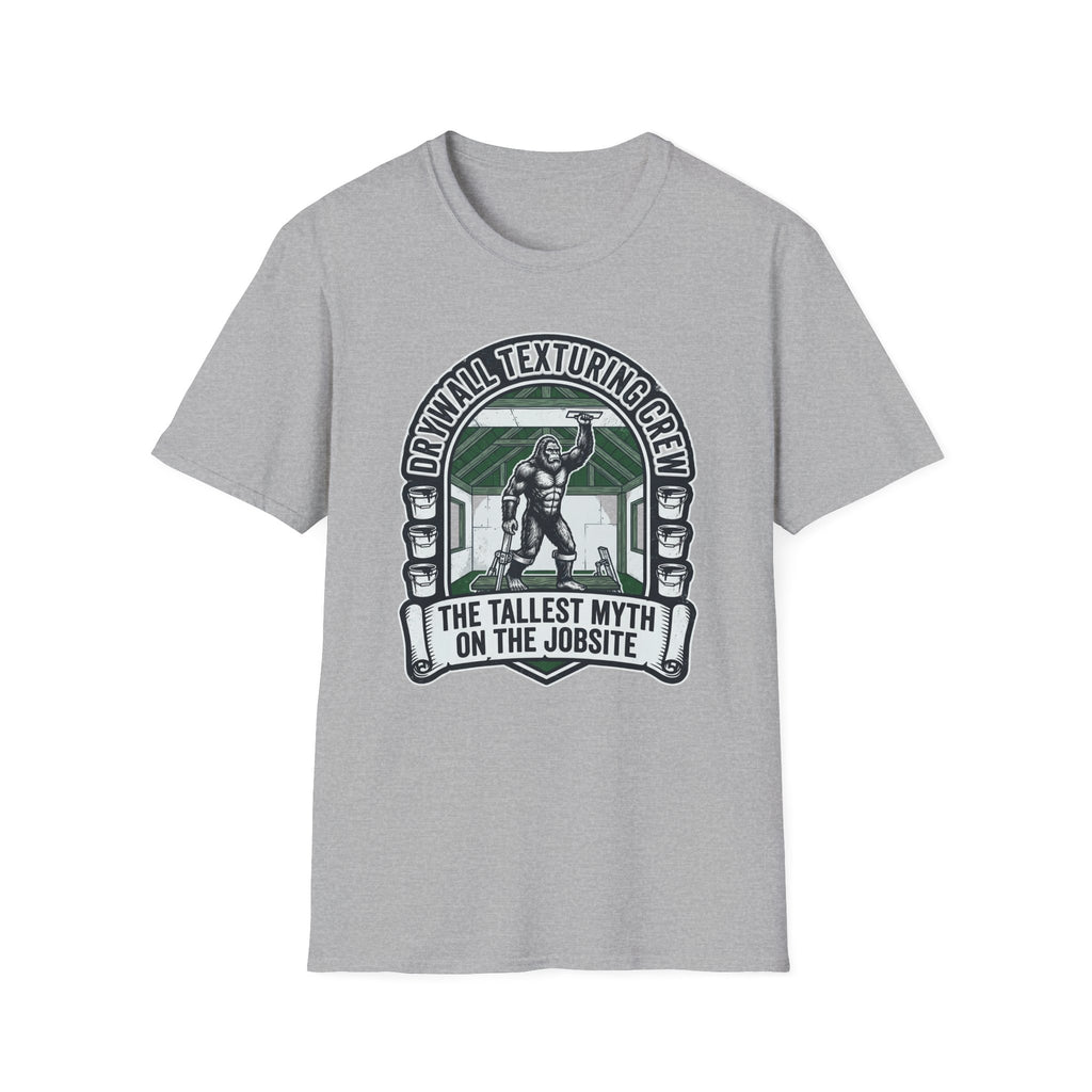 Drywall Texturing Crew The Tallest Myth On The Jobsite T-Shirt