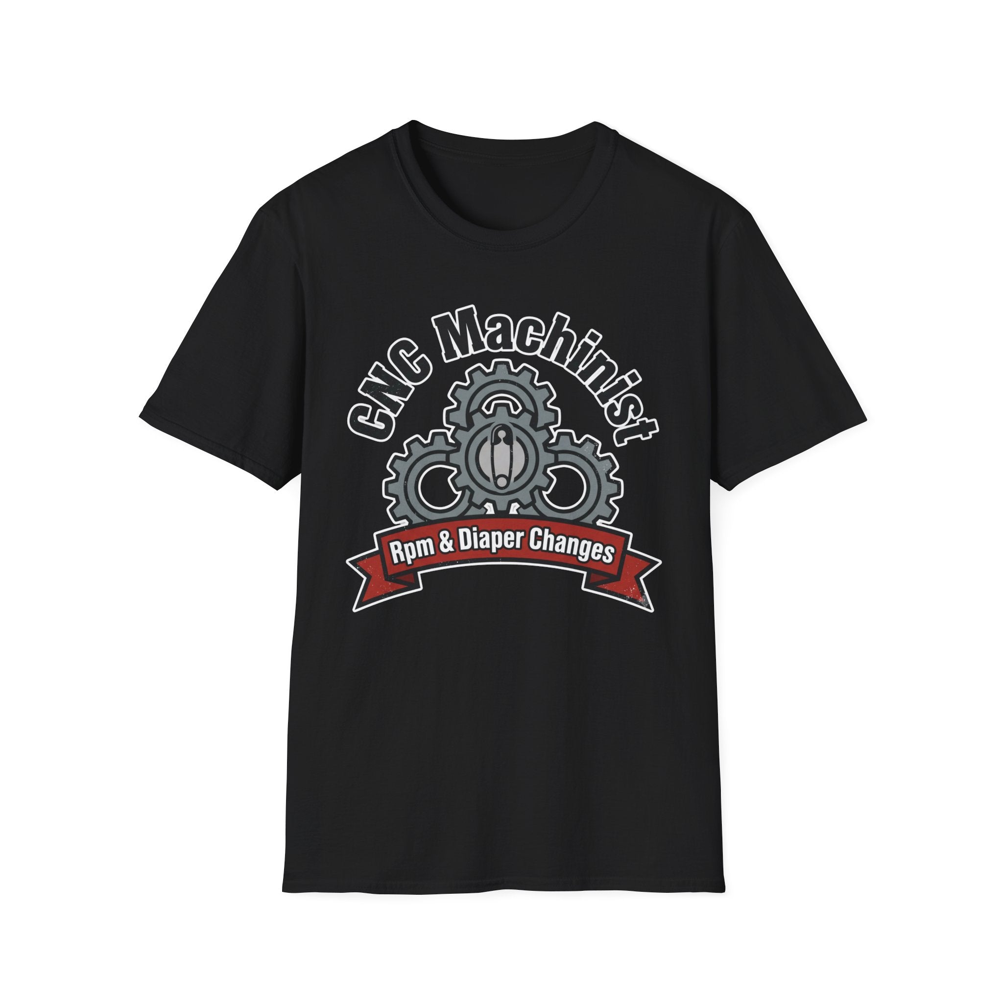 CNC Machinist RPM And Diaper Changes  T-Shirt