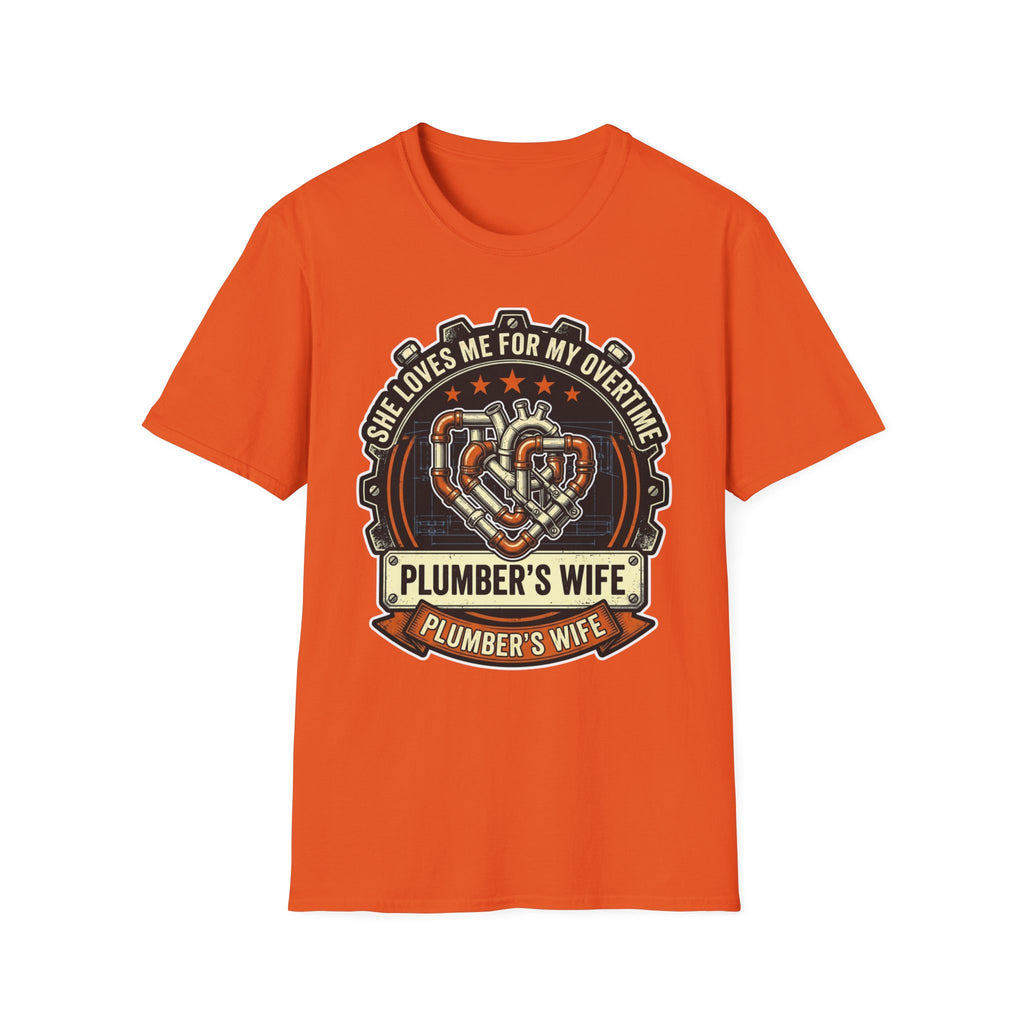 She Loves Me For My Overtime Plumbers Wife T-Shirt