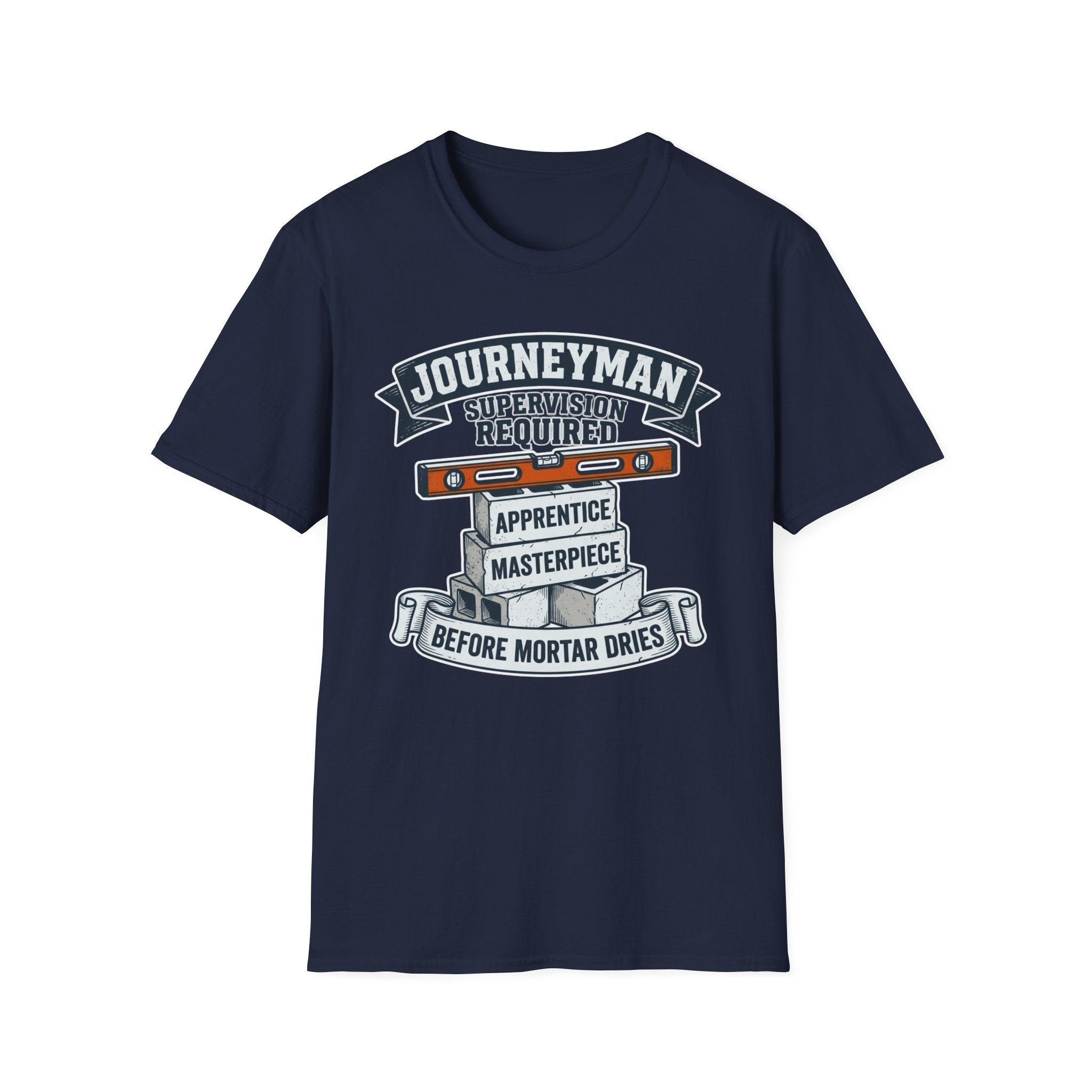 Journeyman Supervision Required Before Mortar Dries T-Shirt