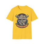My Love Language is Fixing Stuff She Talks, I Build T-Shirt