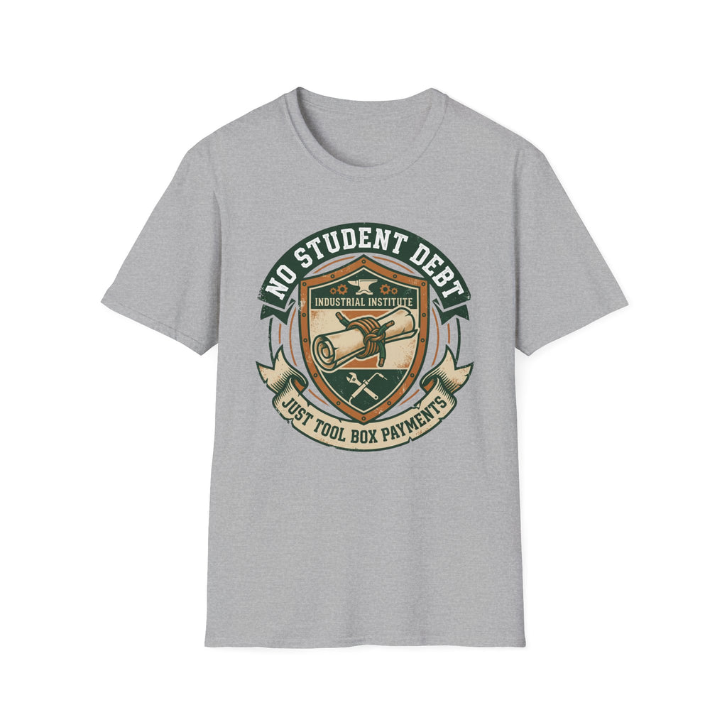 No Student Debt Just Tool Box Payments T-Shirt