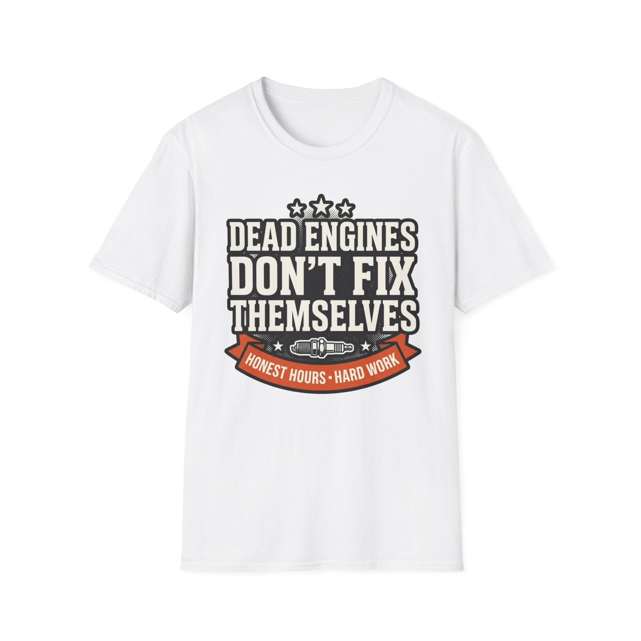 Honest Hours Hard Work Dead Engines Don't Fix Themselves T-Shirt