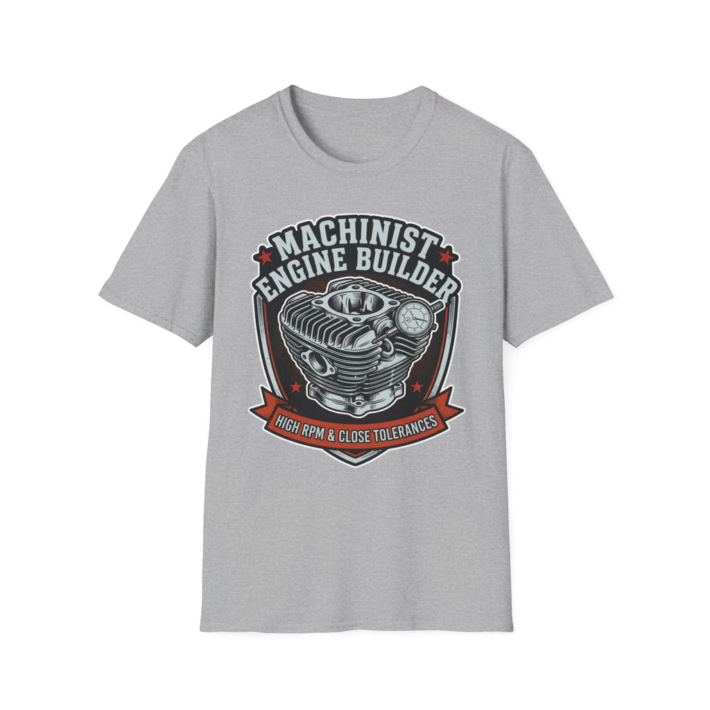 Machinist Engine Builder High RPM & Close Tolerances T-Shirt