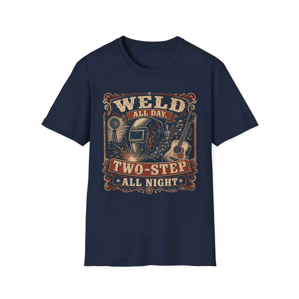 Weld All Day, Two Step All Night T-Shirt