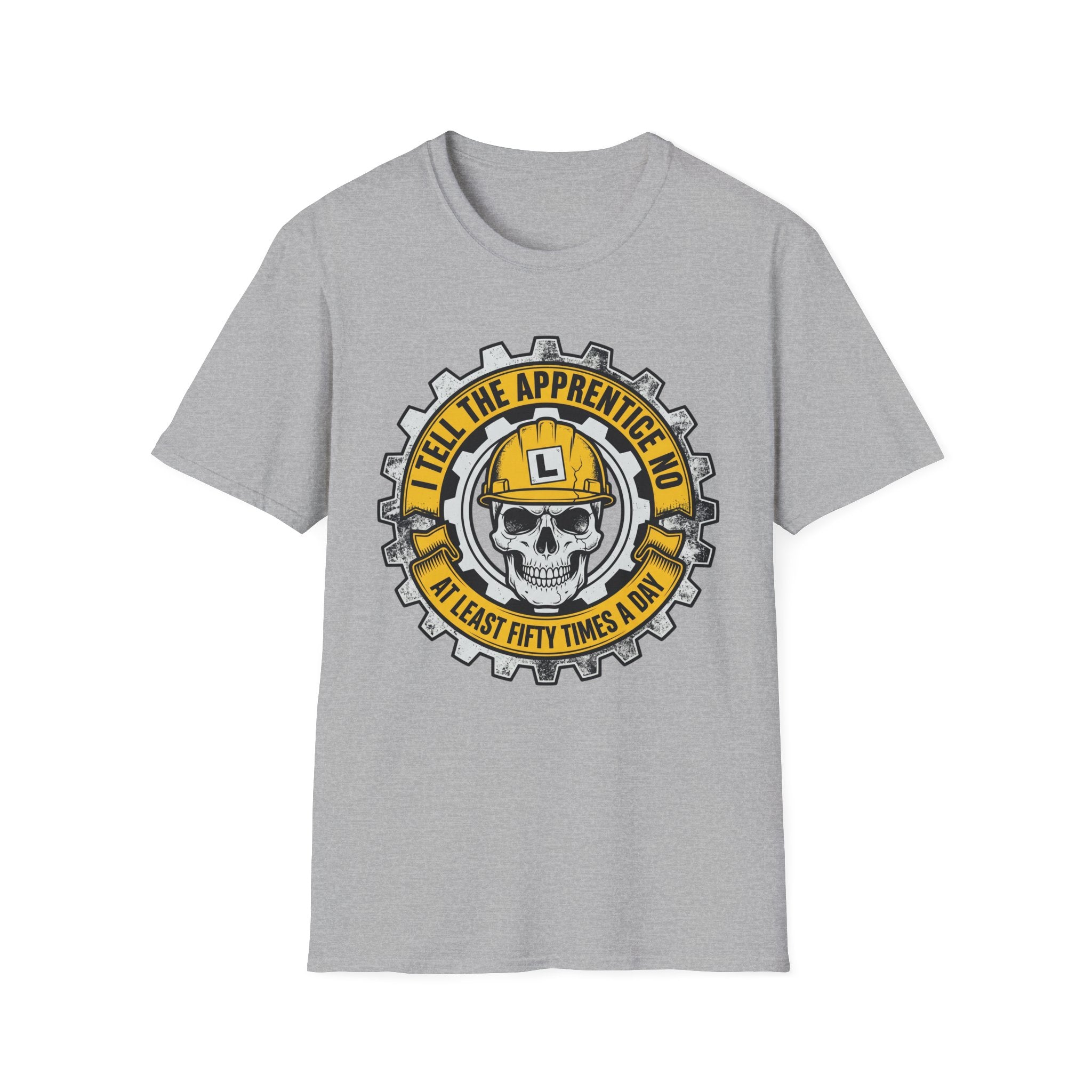 I Tell The Apprentice No At Least Fifty Times A Day T-Shirt