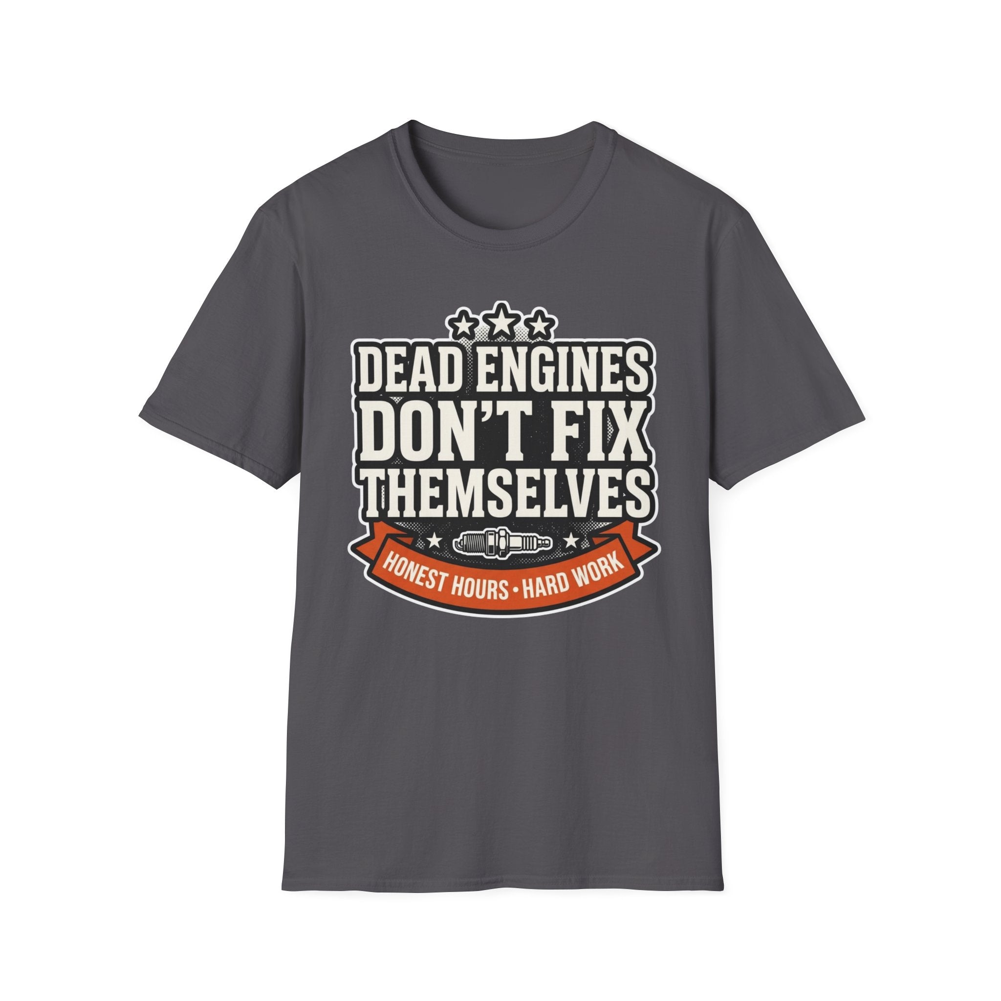 Honest Hours Hard Work Dead Engines Don't Fix Themselves T-Shirt