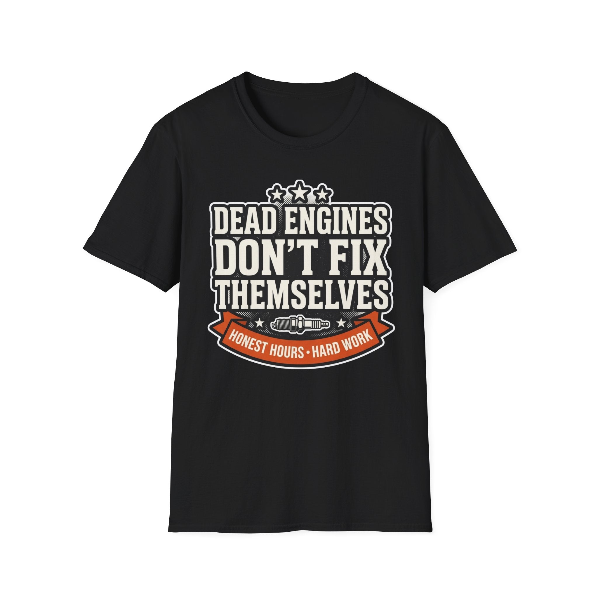 Honest Hours Hard Work Dead Engines Don't Fix Themselves T-Shirt