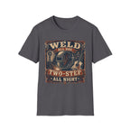 Weld All Day, Two Step All Night T-Shirt