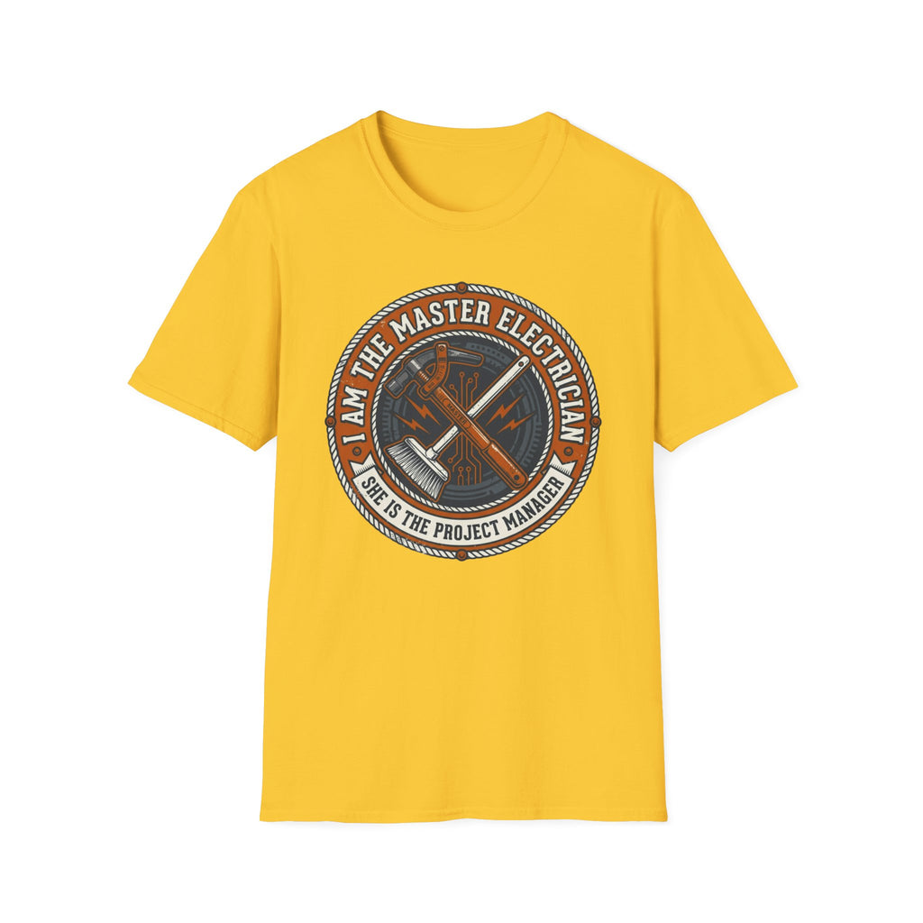 I Am The Master Electrician She Is The Project Manager T-Shirt