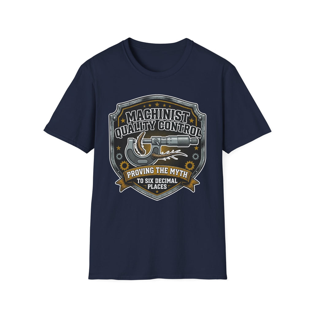Machinist Quality Control Proving The Myth To Six Decimal Places T-Shirt