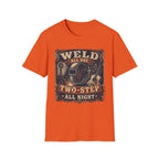 Weld All Day, Two Step All Night T-Shirt