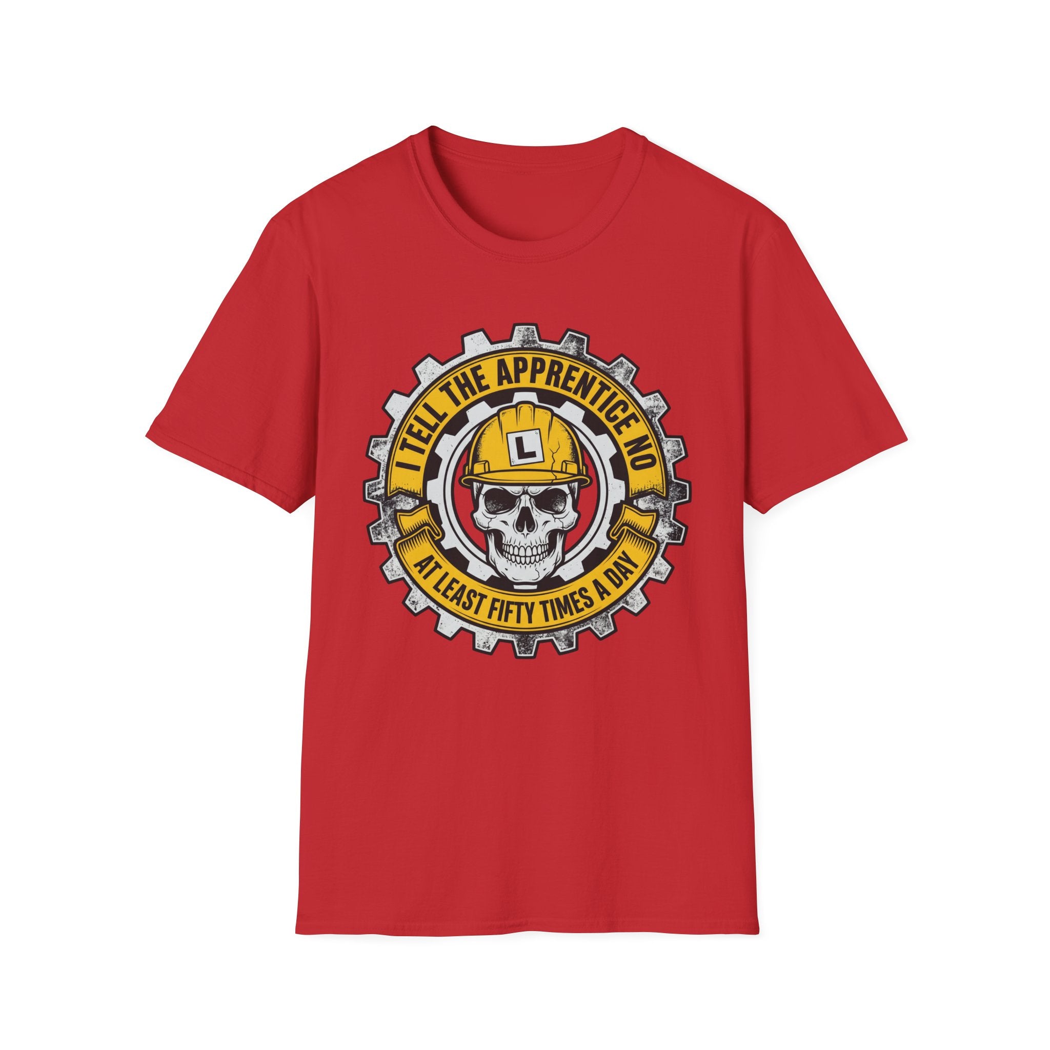 I Tell The Apprentice No At Least Fifty Times A Day T-Shirt